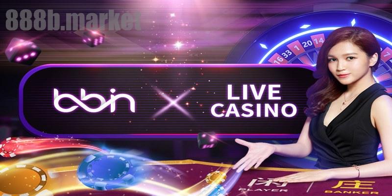 BBIN Live Casino đảm bảo uy tín, chất lượng