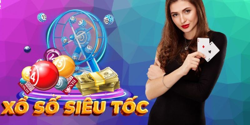 Xổ số siêu tốc 888B - Địa điểm cá cược uy tín, thú vị